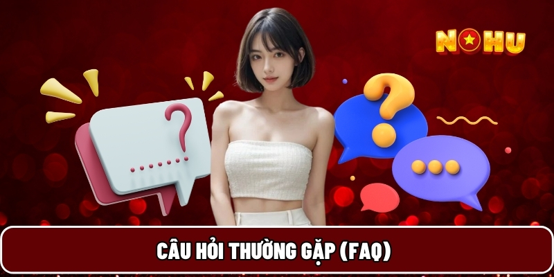 Câu hỏi thường gặp (FAQ)