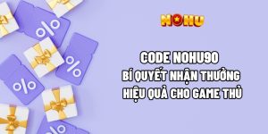 Code Nohu90 – Bí Quyết Nhận Thưởng Hiệu Quả Cho Game Thủ